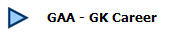 GAA - GK Career